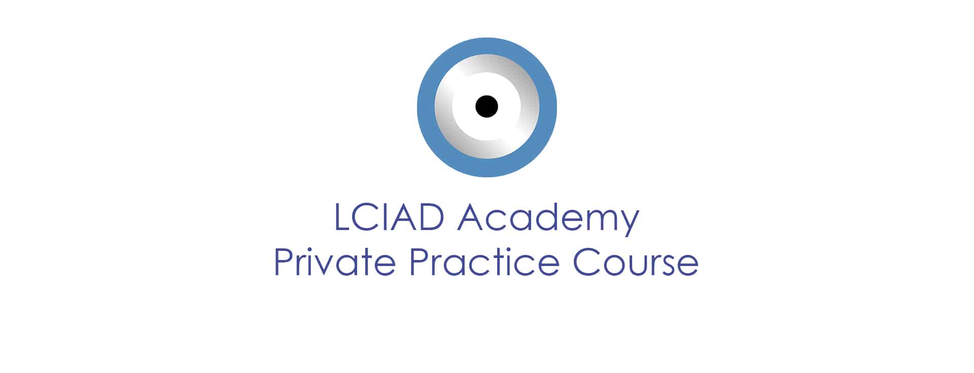 LCIAD Academy Private Practice Course Module 1: Structuring your practice environment